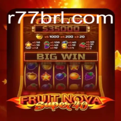 Descubra a Emoção do Jogo FruitNovaSuper40 em R77B.com
